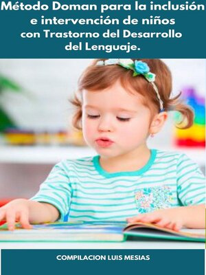 cover image of Método Doman para la inclusión e intervención de niños con Trastorno del Desarrollo del Lenguaje.